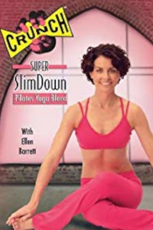 Movie poster for Crunch: Super SlimDown - Yoga/Pilates Blend (2006)