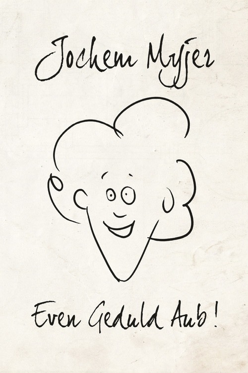 Movie poster for Jochem Myjer: Even Geduld Aub! (2015)