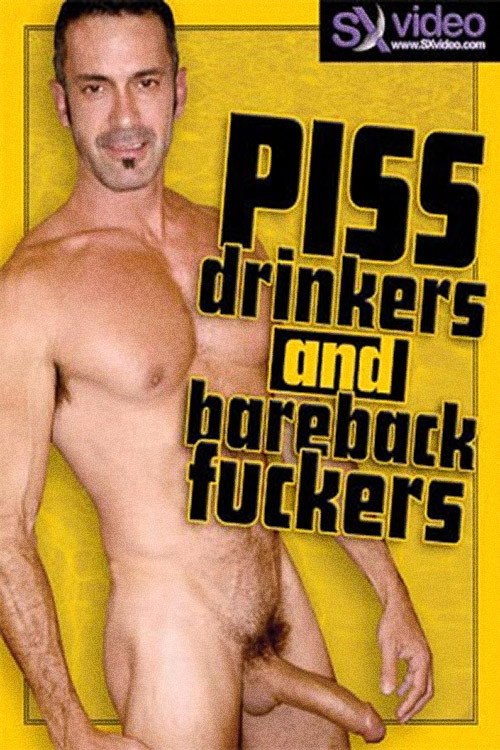 Movie poster for Piss Drinkers And Bareback Fuckers (2008)