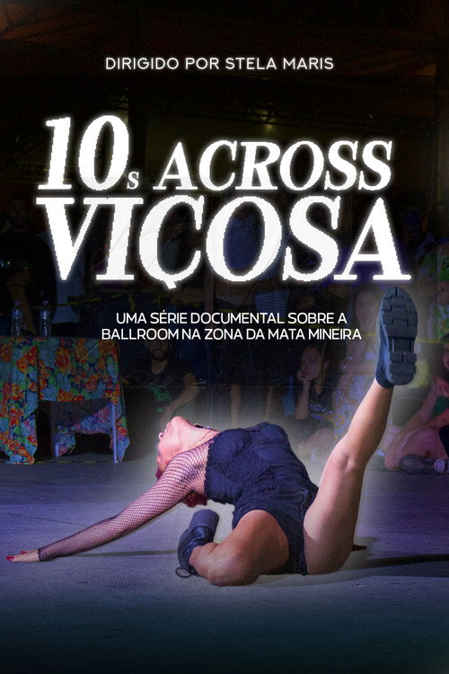 Movie poster for 10s Across Viçosa - Um documentário sobre a cena ballroom na Zona da Mata Mineira (2025)