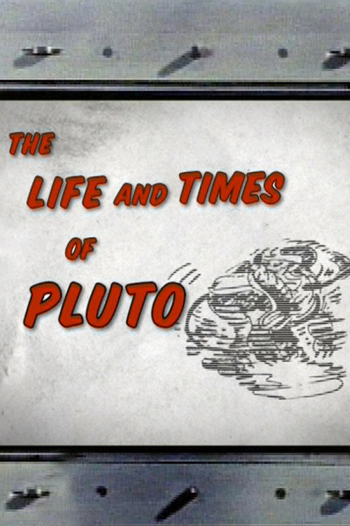 Movie poster for The Life and Times of Pluto (2004)