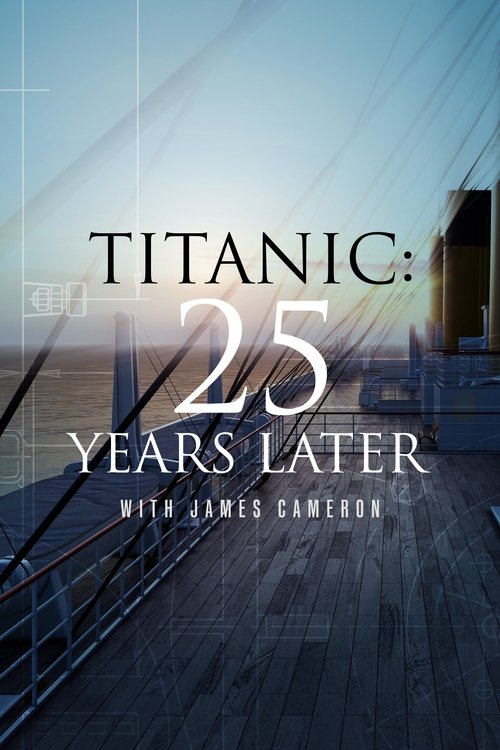 Movie poster for Titanic: 25 Years Later with James Cameron (2023)