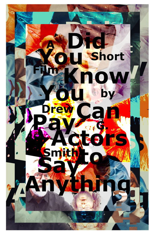 Movie poster for Did You Know You Can Pay Actors to Say Anything? (2023)