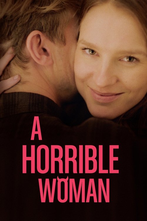 Movie poster for A Horrible Woman (2017)