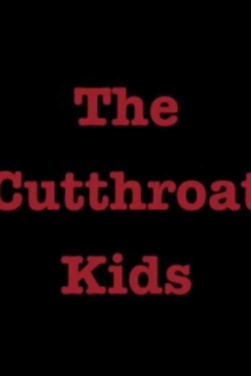 Movie poster for The Cutthroat Kids (2013)