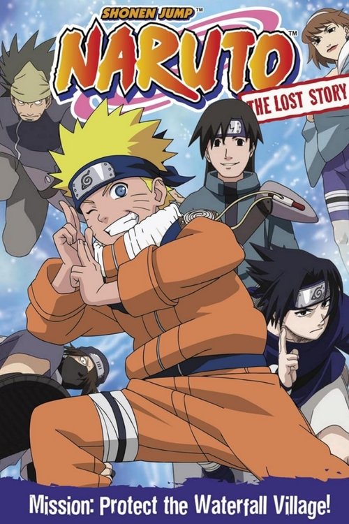 Movie poster for Naruto: The Lost Story - Mission: Protect the Waterfall Village! (2003)