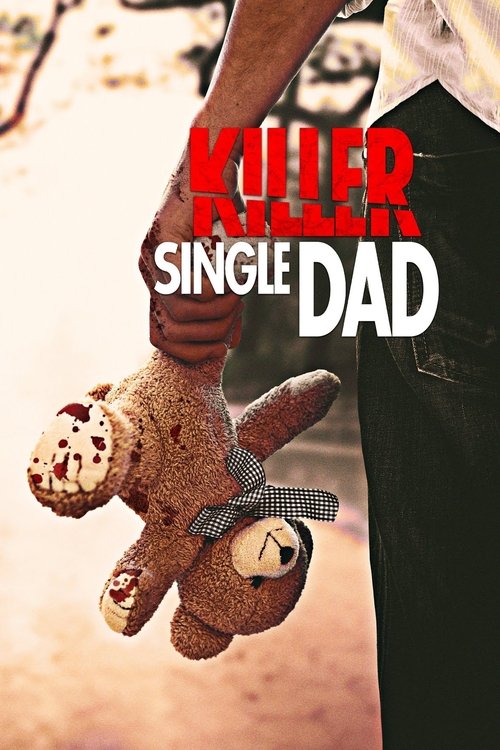 Movie poster for Killer Single Dad (2018)