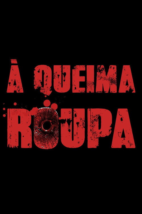 Movie poster for À Queima Roupa (2014)