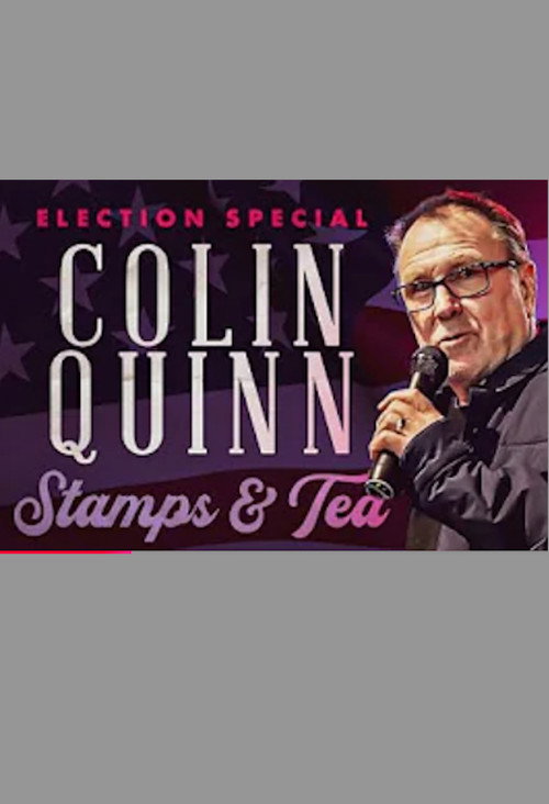 Movie poster for Colin Quinn: Stamps & Tea (2024)