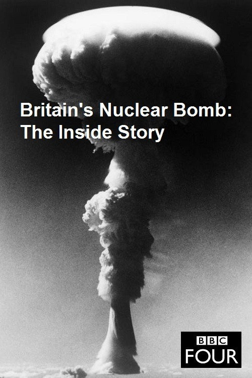 Britain's Nuclear Bomb - The Inside Story poster