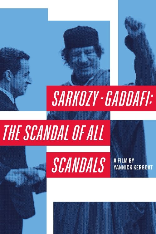 Movie poster for Sarkozy-Gaddafi: The Scandal of All Scandals (2025)