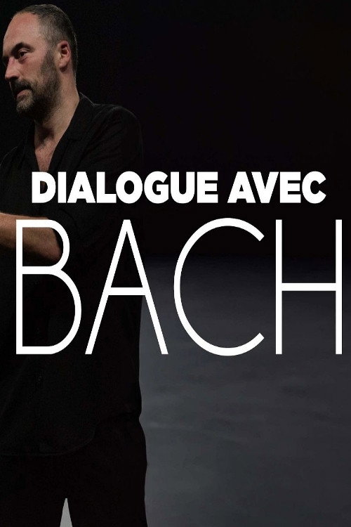 Movie poster for Dialogue avec Bach (2022)