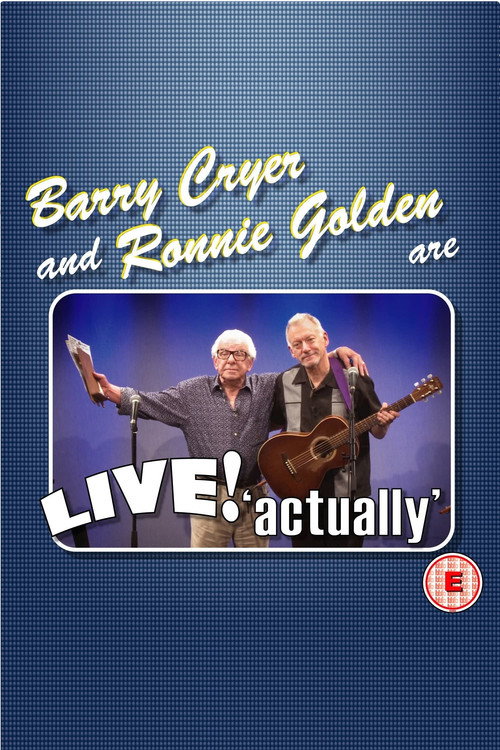 Movie poster for Barry Cryer and Ronnie Golden - Live! Actually (2014)