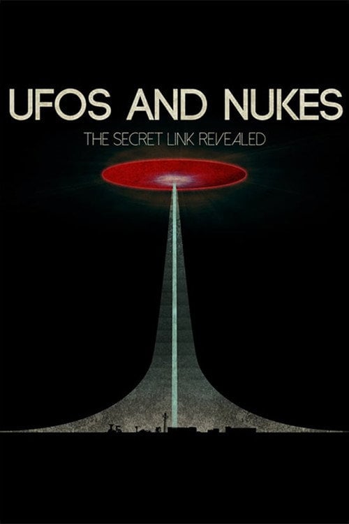 Movie poster for UFOs and Nukes - The Secret Link Revealed (2016)