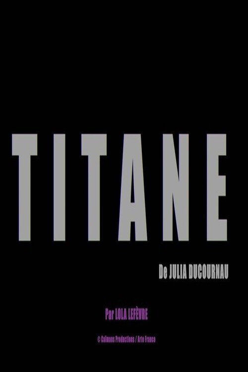Movie poster for Short Cuts : Titane de Julia Ducournau (2024)