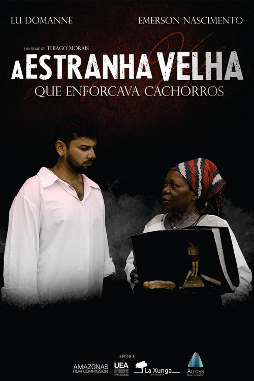 Movie poster for A Estranha Velha que Enforcava Cachorros (2018)