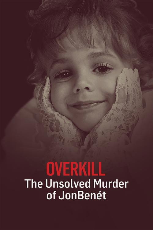 Movie poster for OverKill: The Unsolved Murder of JonBenet Ramsey (2016)