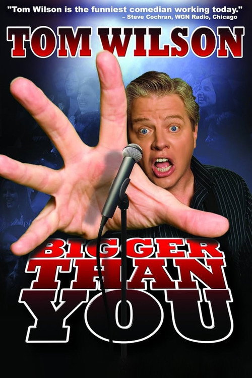Movie poster for Tom Wilson: Bigger Than You (2009)