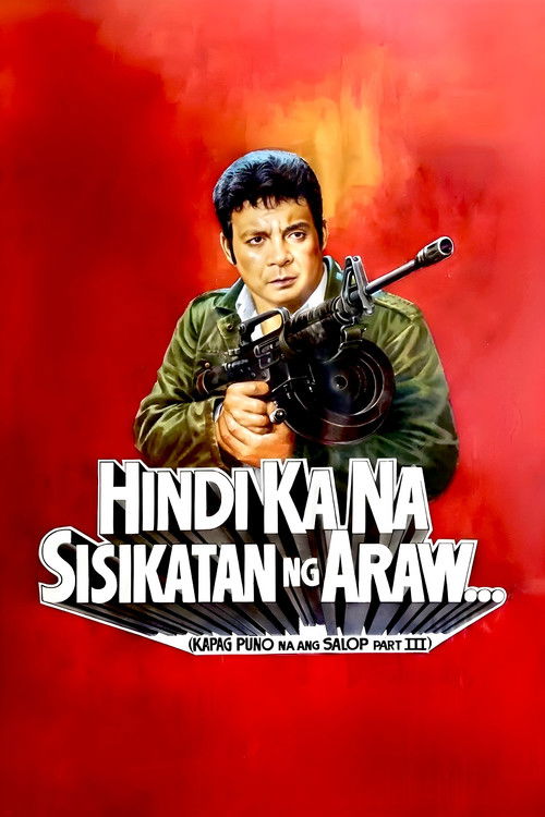 Hindi Ka Na Sisikatan Ng Araw: Kapag Puno Na Ang Salop Part III poster