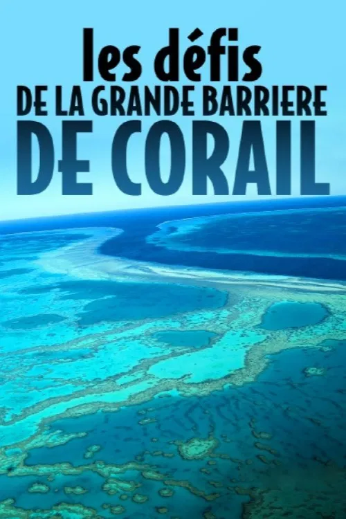 Movie poster for Les défis de la Grande Barrière de corail (2022)