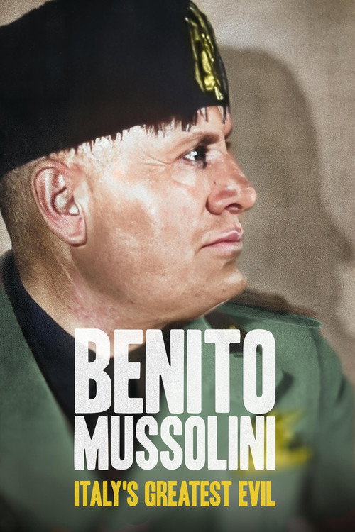 Movie poster for Benito Mussolini: Italy's Greatest Evil (2023)