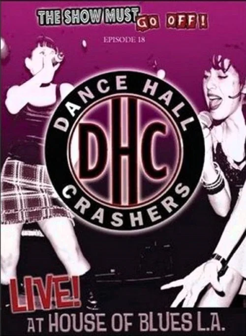 Movie poster for The Show Must Go Off!: Dance Hall Crashers - Live at the House of Blues L.A. (2005)