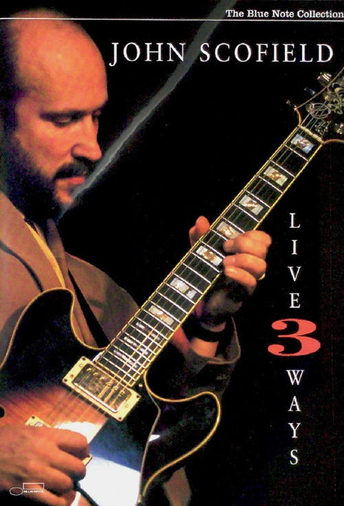 Movie poster for John Scofield - Live 3 Ways (2005)