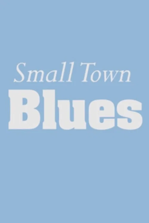 Movie poster for Small Town Blues (2018)