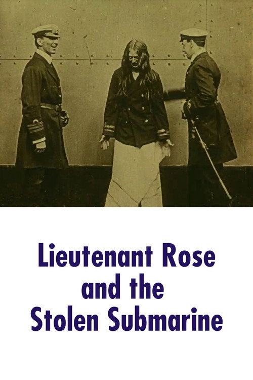 Movie poster for Lieutenant Rose and the Stolen Submarine (1910)
