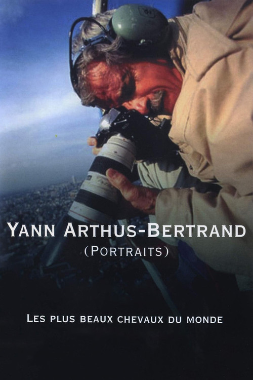 Movie poster for Yann Arthus-Bertrand (Portraits) : les plus beaux chevaux du monde (2003)