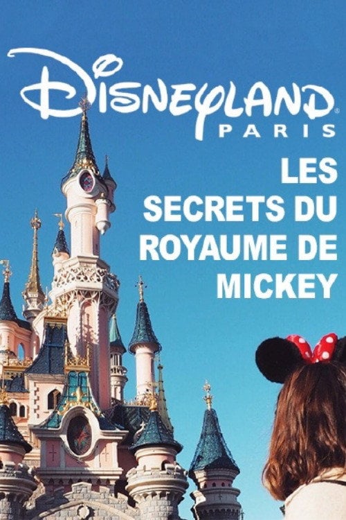 Movie poster for Disneyland Paris : Les Secrets du Royaume de Mickey (2016)