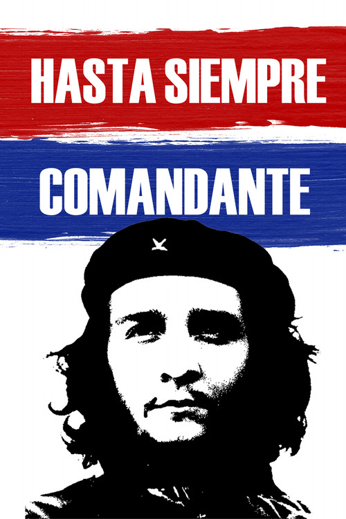 Movie poster for Hasta Siempre Comandante (2017)
