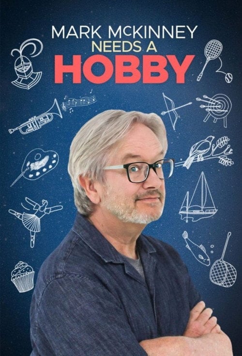 Series poster for Mark McKinney Needs a Hobby (2024)