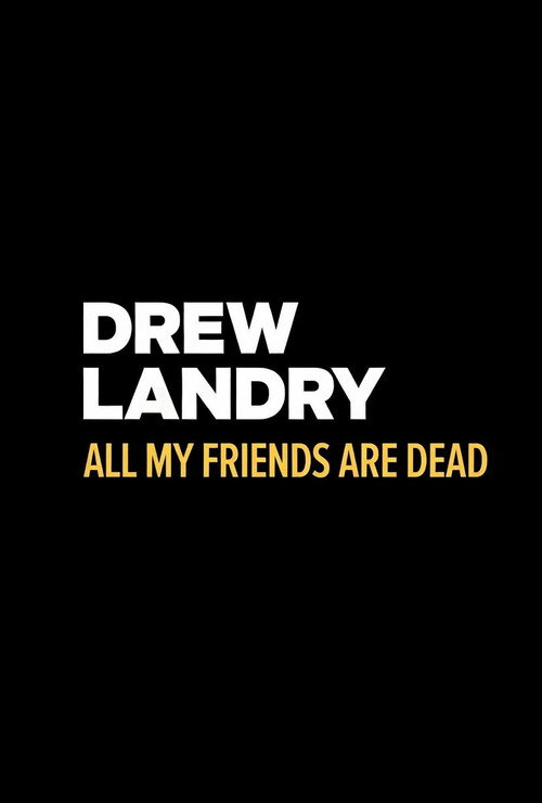 Movie poster for Drew Landry: All My Friends Are Dead (2023)
