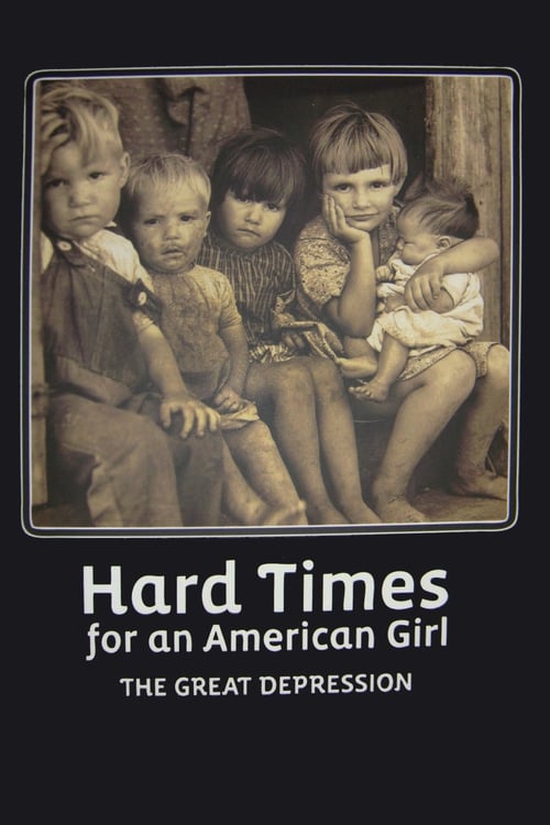 Movie poster for Hard Times for an American Girl: The Great Depression (2009)