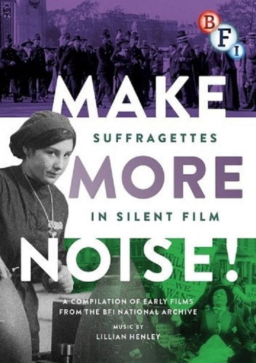 Movie poster for Make More Noise! Suffragettes in Silent Film (2015)