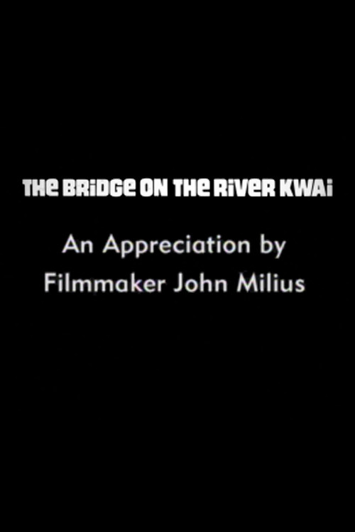 Movie poster for The Bridge on the River Kwai: An Appreciation by Filmmaker John Milius (2000)