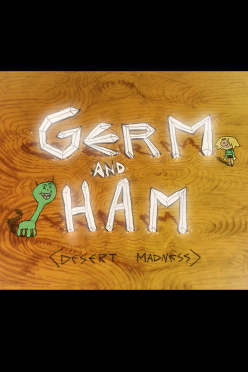 Movie poster for Germ and Ham: Desert Madness (2024)