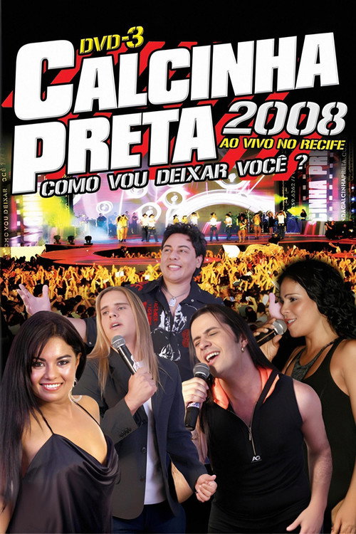 Movie poster for Calcinha Preta - Como Vou Deixar Você? (Ao Vivo em Recife) (2008)