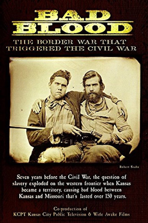 Movie poster for Bad Blood: The Border War That Triggered the Civil War (2007)