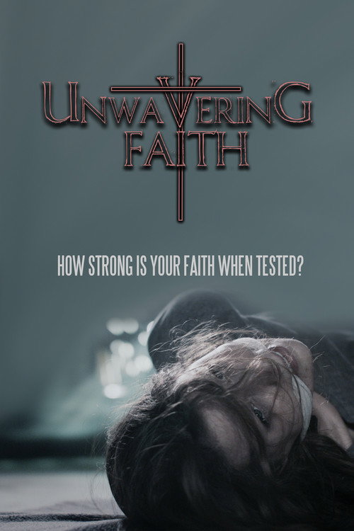 Movie poster for Unwavering Faith (2017)