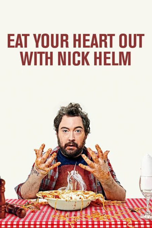 Eat Your Heart Out with Nick Helm poster