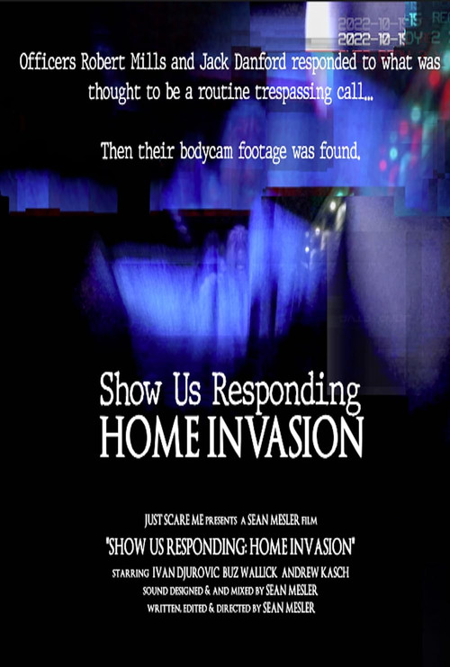 Movie poster for Show Us Responding: Home Invasion (2022)