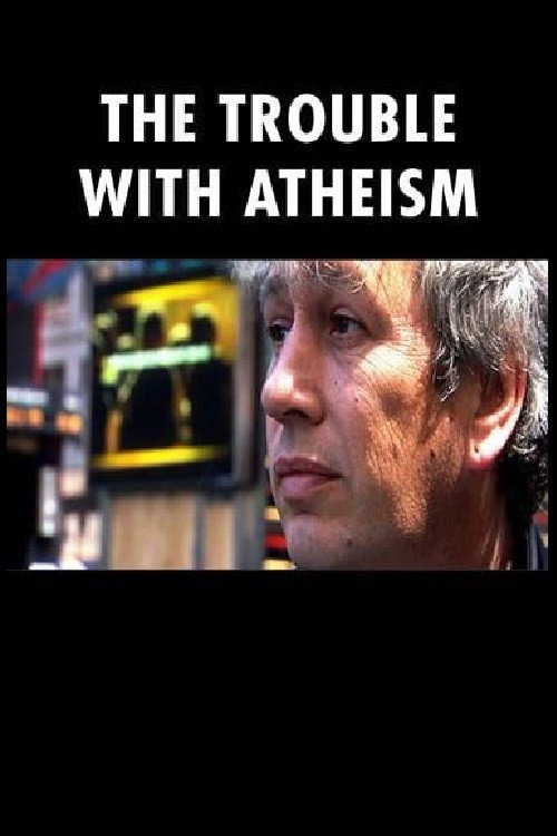Movie poster for The Trouble with Atheism (2006)