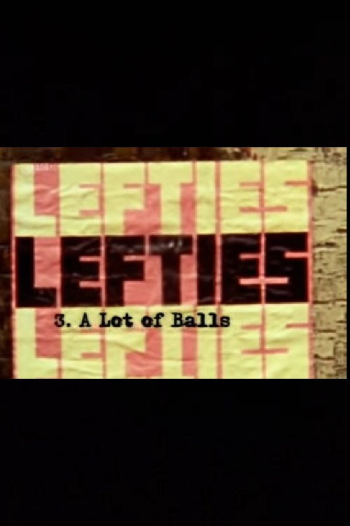 Movie poster for Lefties: A Lot Of Balls (2006)