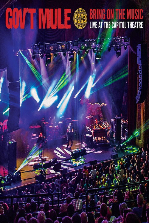 Movie poster for Gov't Mule: Bring On The Music - Live at The Capitol Theatre (2019)