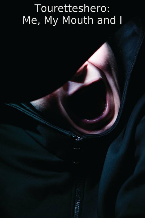 Movie poster for Touretteshero: Me, My Mouth and I (2018)