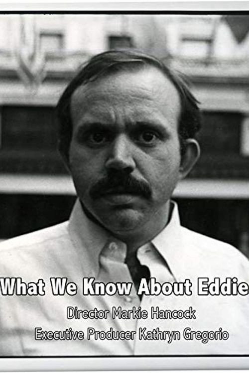 Movie poster for What We Know About Eddie (2018)