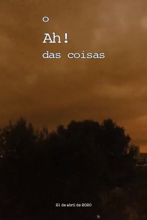 Movie poster for O Ah! das coisas, 21 de Abril 2020 (2020)