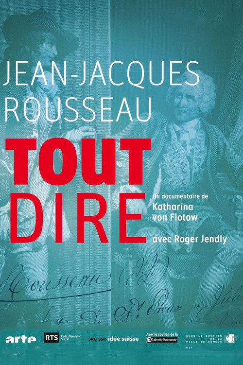 Movie poster for Jean-Jacques Rousseau, tout dire (2012)